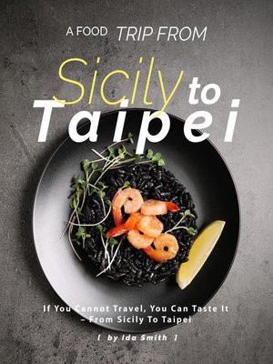 cover image of A Food Trip From Sicily to Taipei